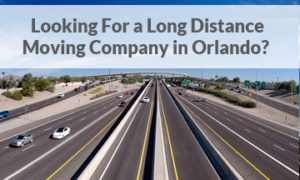 Long-Distance-Moving-Company-Orlando-300x180 Long Distance Moving Company Orlando Orlando | Central Florida